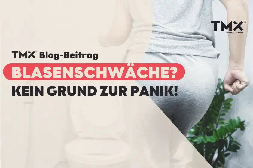 Blasenschwäche? Kein Grund zur Panik!
