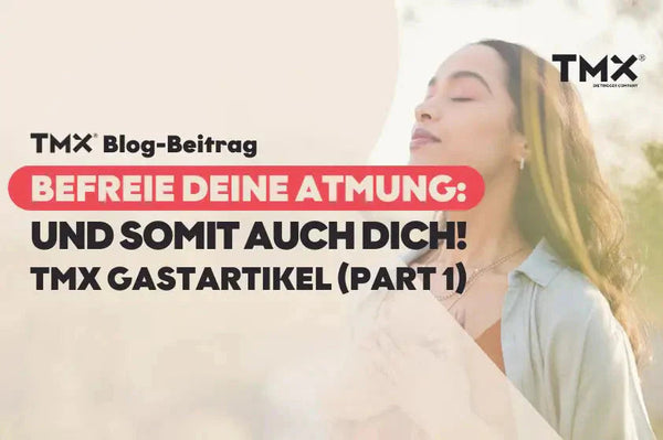 "Befreie Deine Atmung und somit auch Dich!" | TMX Gastartikel (Part I)