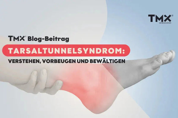 Verstehen, Vorbeugen und Bewältigen: ein Beitrag zum Tarsaltunnelsyndrom