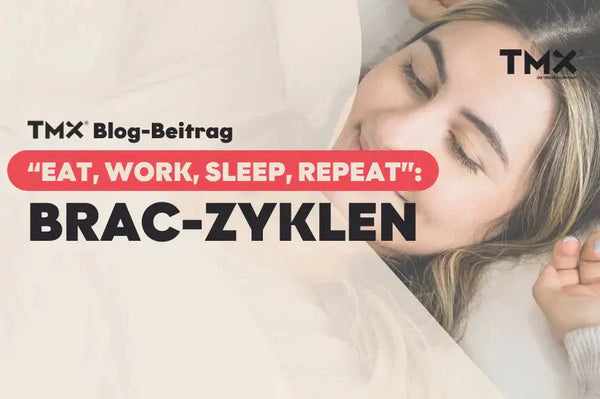 "Eat, Work, Sleep, REPEAT" – BRAC-Zyklen | TMX-Gastbeitrag