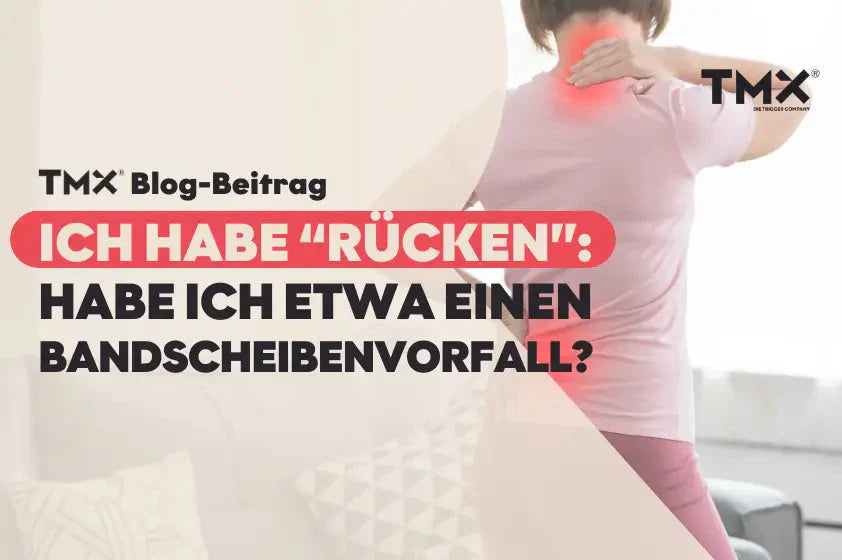 Ich habe „Rücken“ – habe ich etwa einen Bandscheibenvorfall?