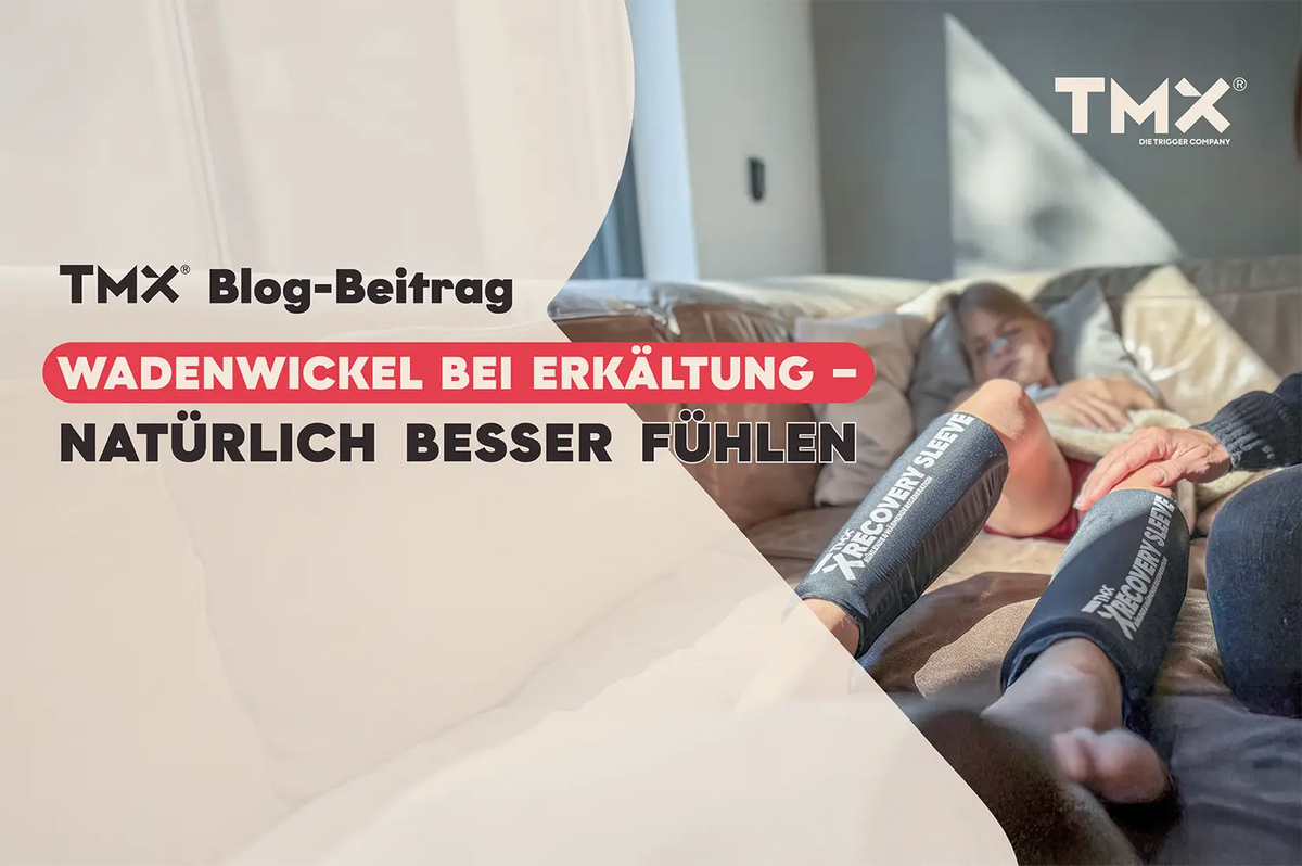 Wadenwickel bei Erkältung – natürlich besser fühlen