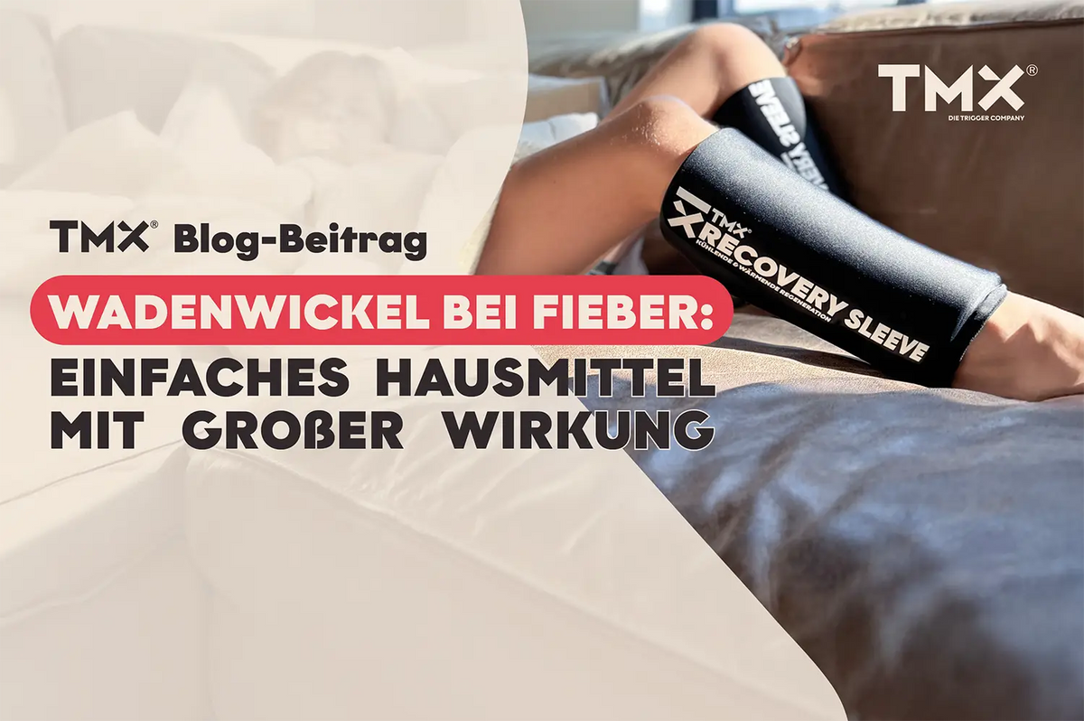 Wadenwickel bei Fieber: einfaches Hausmittel mit großer Wirkung