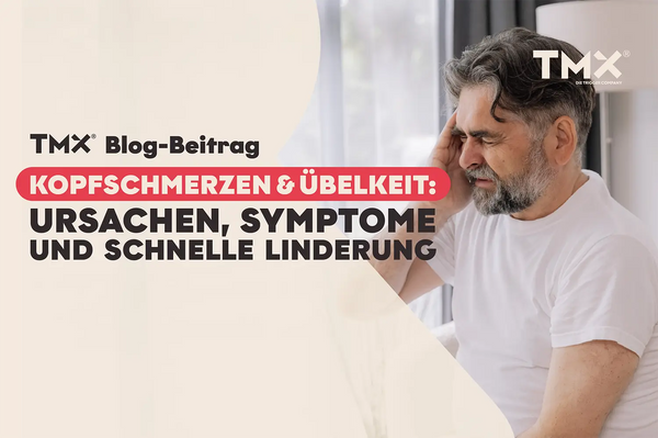 Kopfschmerzen und Übelkeit: Ursachen, Symptome und schnelle Linderung